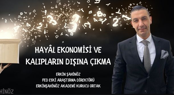 HAYAL EKONOMİSİ VE KALIPLARIN DIŞINA ÇIKMA