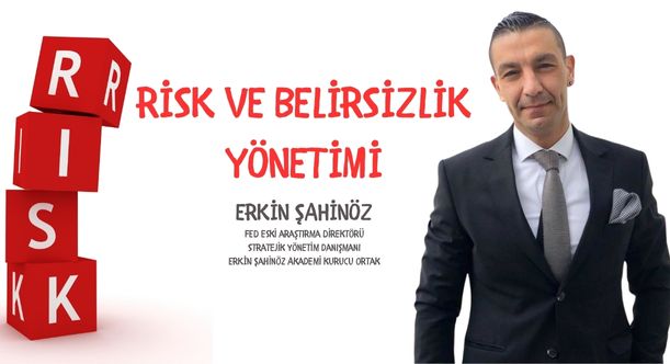 RİSK VE BELİRSİZLİK YÖNETİMİ